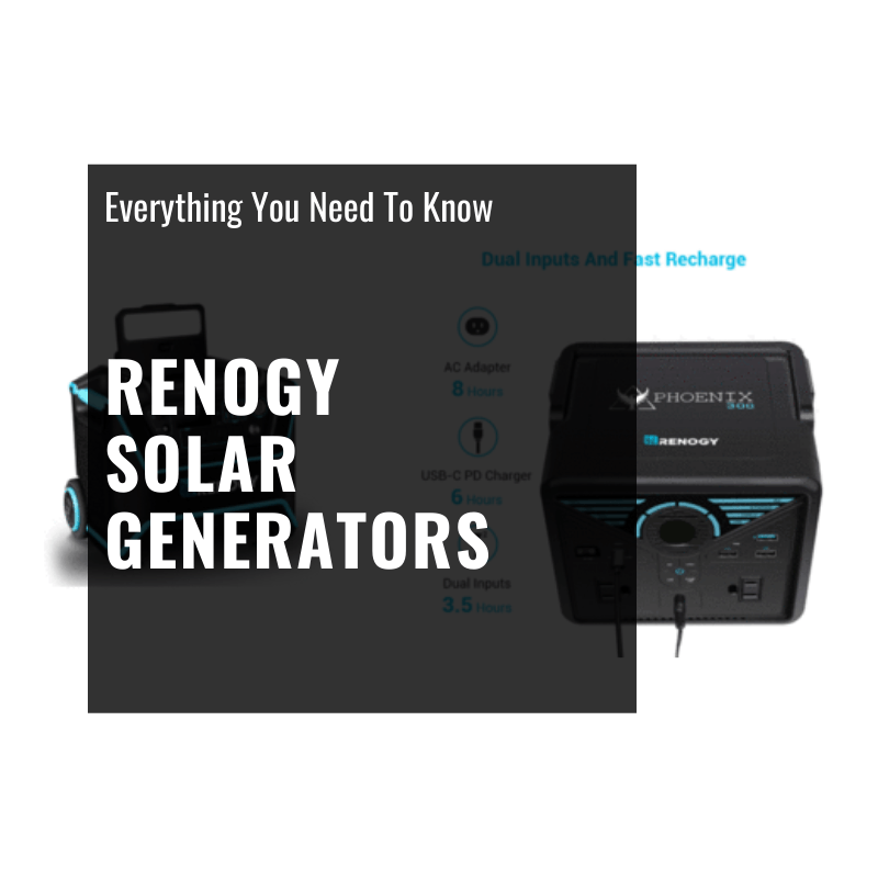 Renogy Solar Generators - Complete Reviews + Pros and Cons