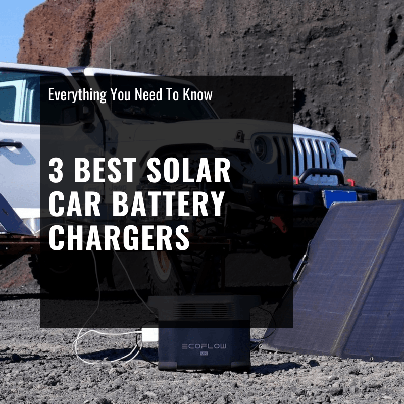 3 Best Solar Car Battery Chargers