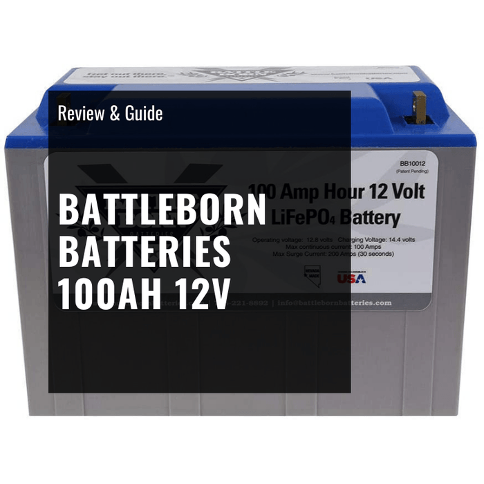 Battle Born Batteries 12V 100Ah LiFePO4 Lithium Battery Review