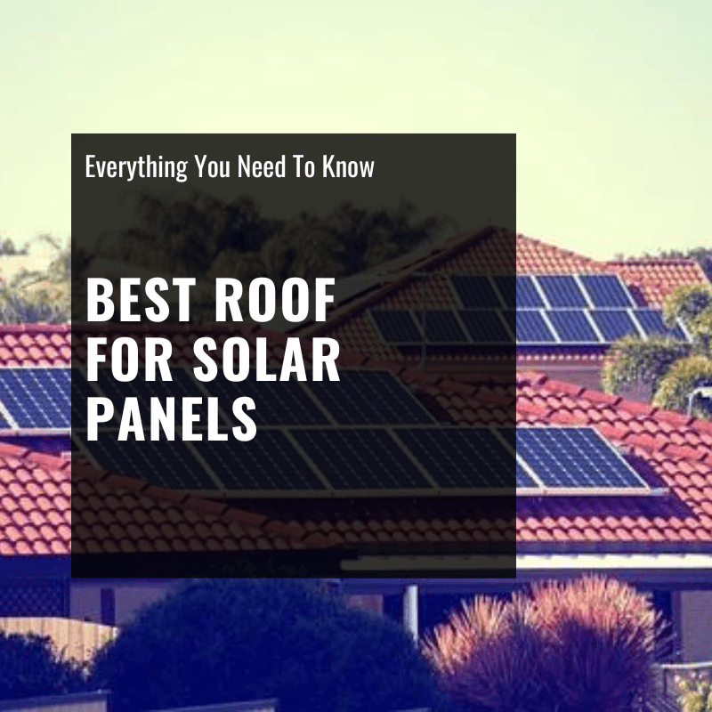 Best Roof For Solar Panels