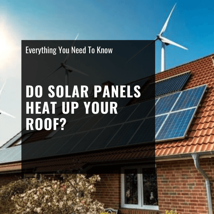 Do Solar Panels Heat Up Your Roof