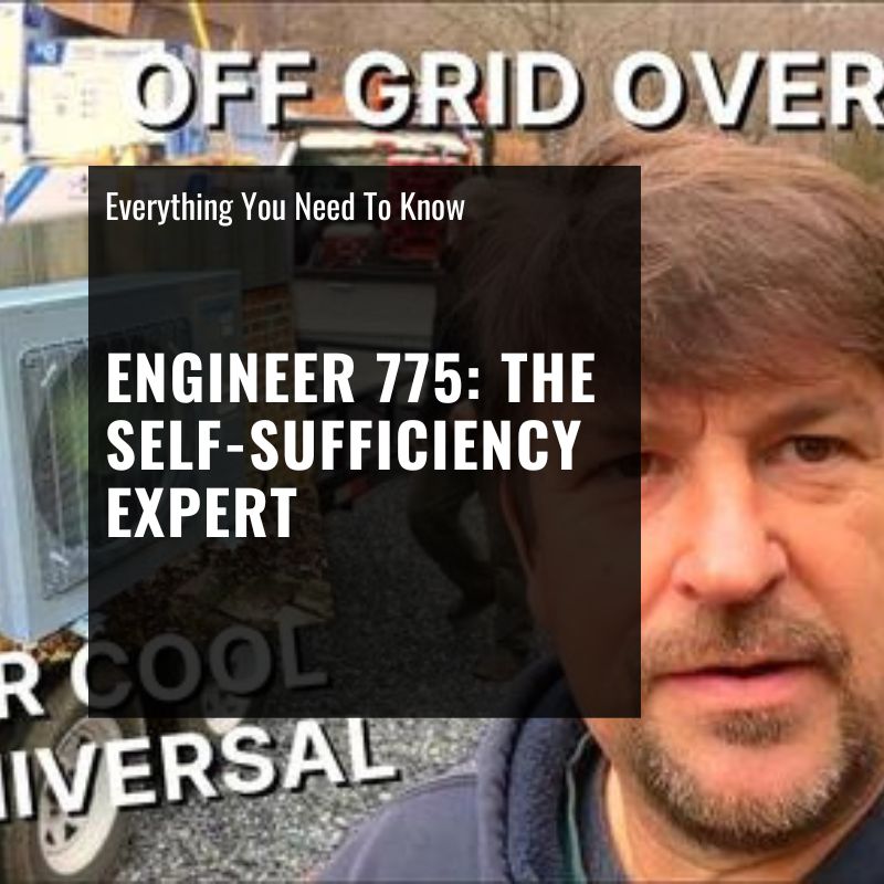 Engineer775 The Self-Sufficiency Expert