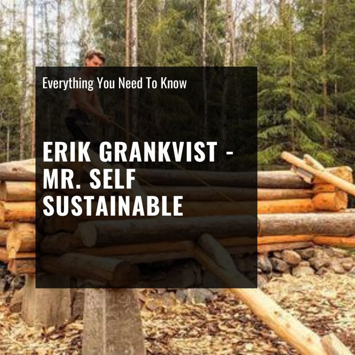 Erik Grankvist - Mr. Self Sustainable