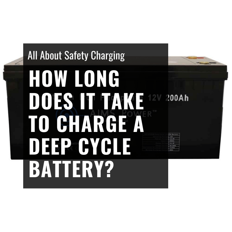 How Long Does it Take to Charge a Deep Cycle Battery