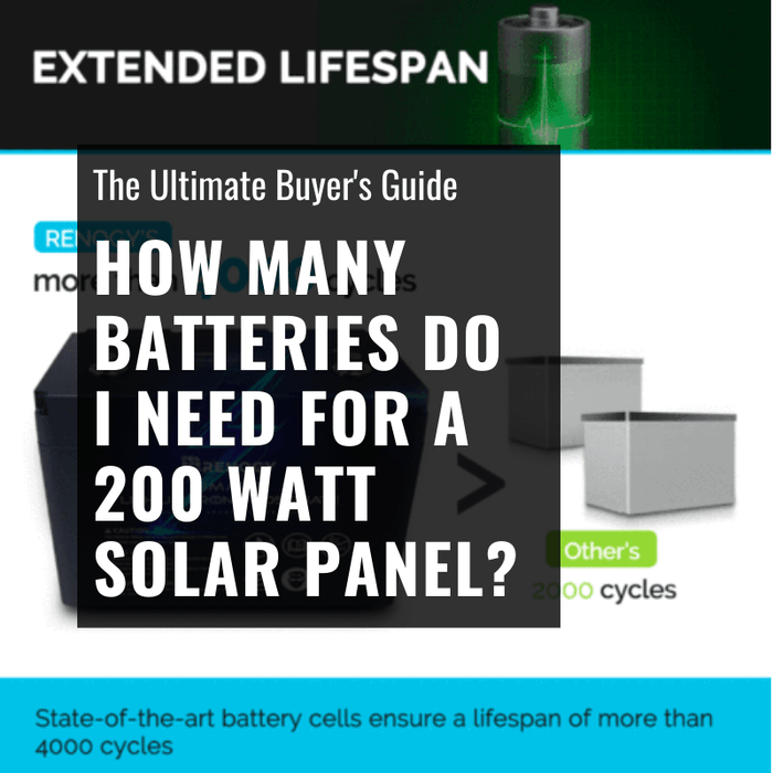 How Many Batteries Do I Need For A 200 Watt Solar Panel