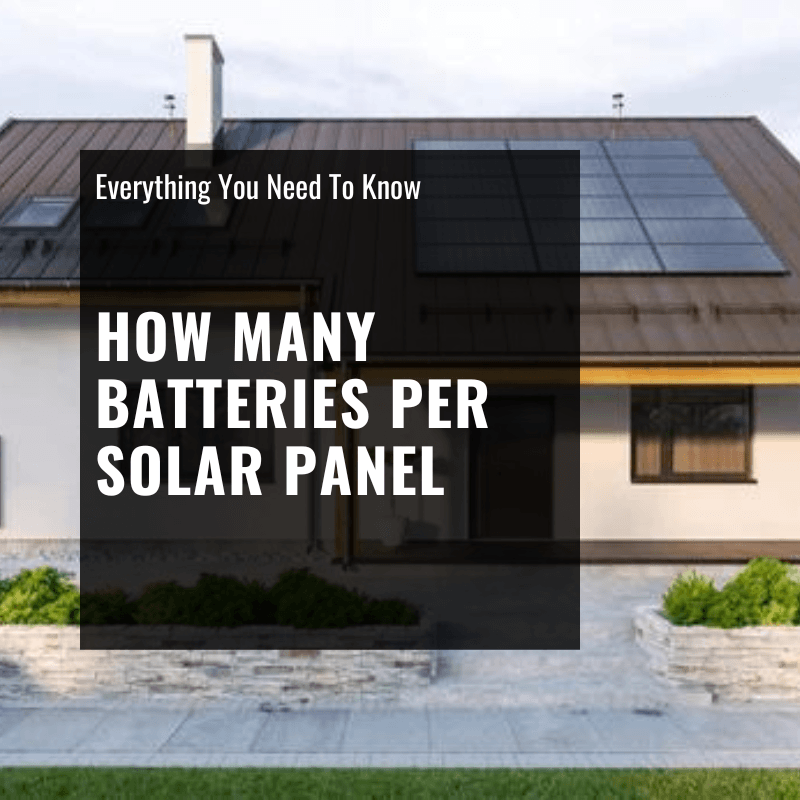 How Many Batteries Per Solar Panel