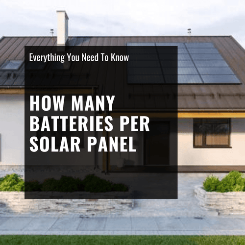 How Many Batteries Per Solar Panel