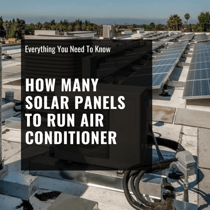 How Many Solar Panels to Run Air Conditioner