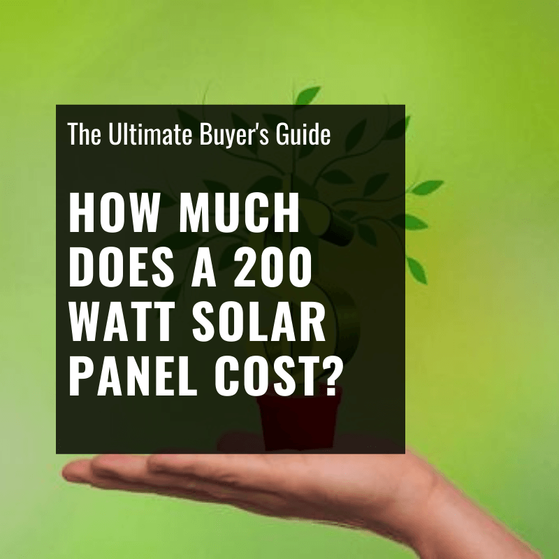 How Much Does a 200 Watt Solar Panel Cost