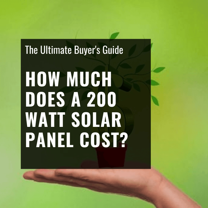 How Much Does a 200 Watt Solar Panel Cost