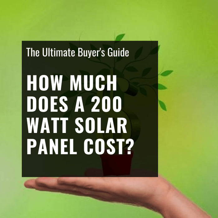 How Much Does a 200 Watt Solar Panel Cost
