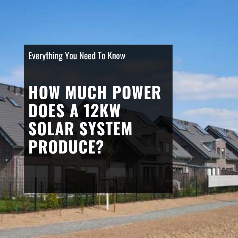 How Much Does A 12kw Solar System Produce