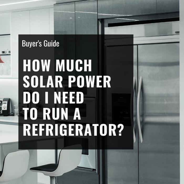 How Much Solar Power do I Need to Run a Refrigerator