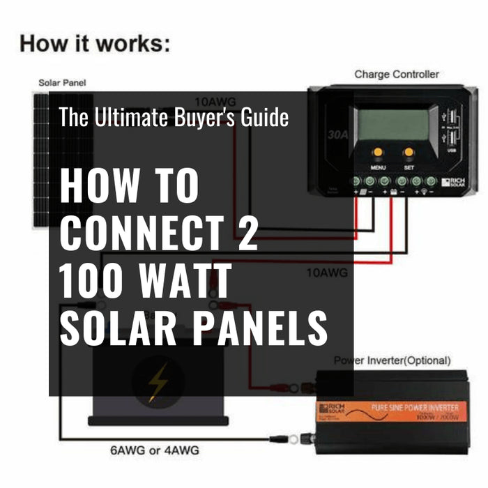 How to Connect 2 100 Watt Solar Panels