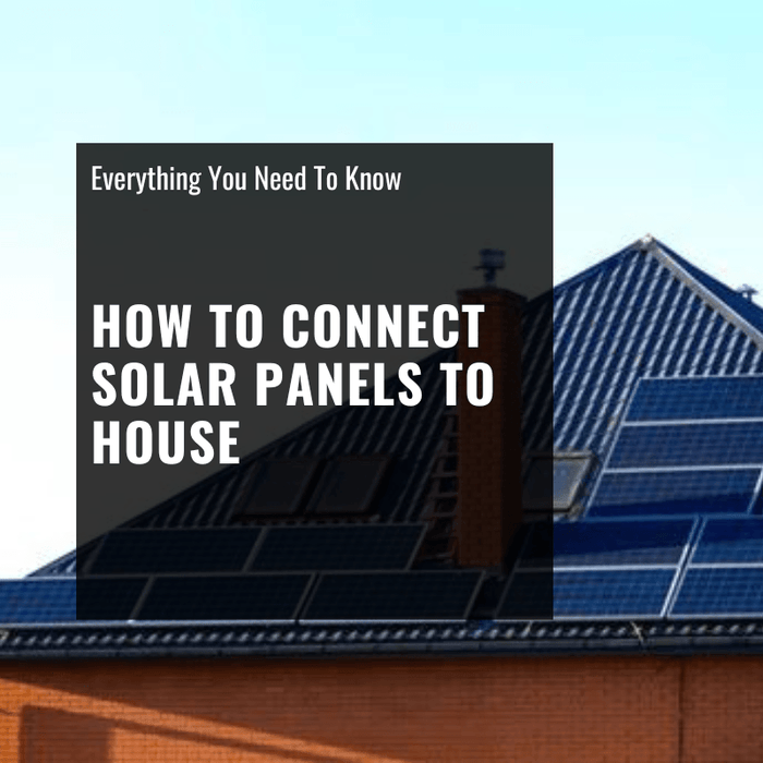 how to connect solar panels to house