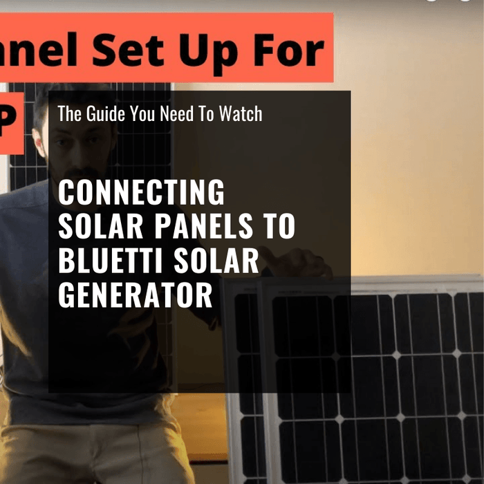How to Connect Solar Panels to Bluetti Solar Generator [Video]