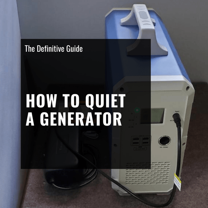 How to Quiet a Generator - The Definitive Guide