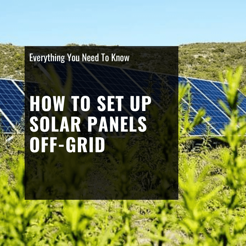 How to Set up Solar Panels Off-Grid - ShopSolar: Complete Solar Kits ...