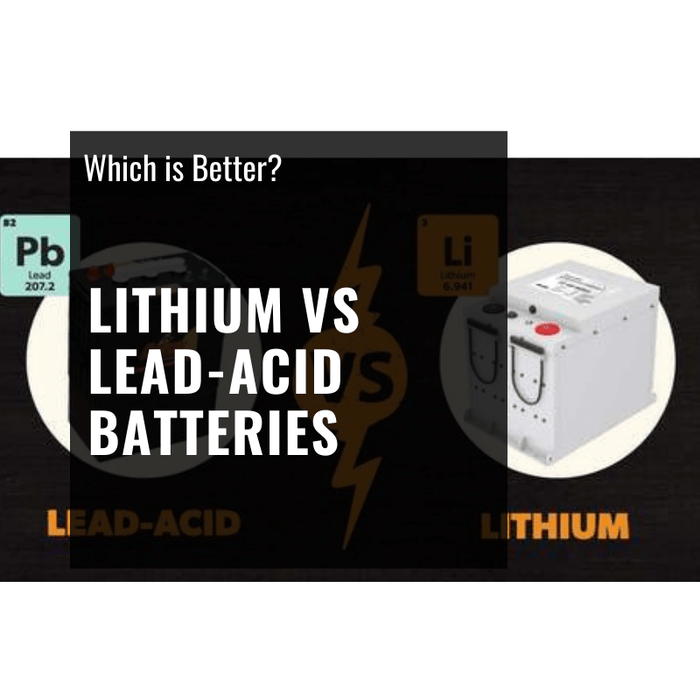 Lithium vs Lead-Acid batteries - Which is better?