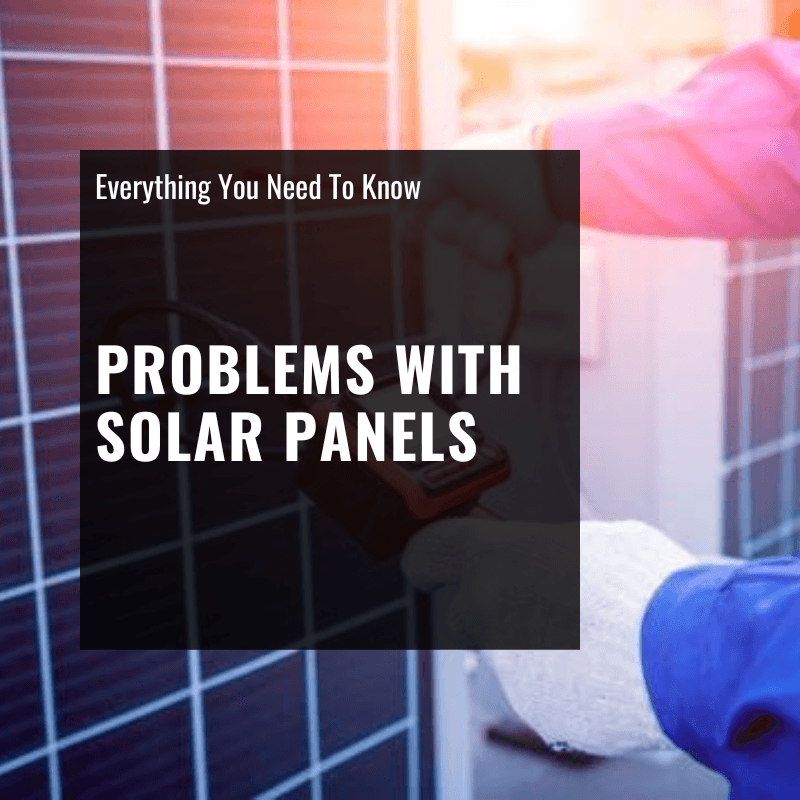 Problems With Solar Panels