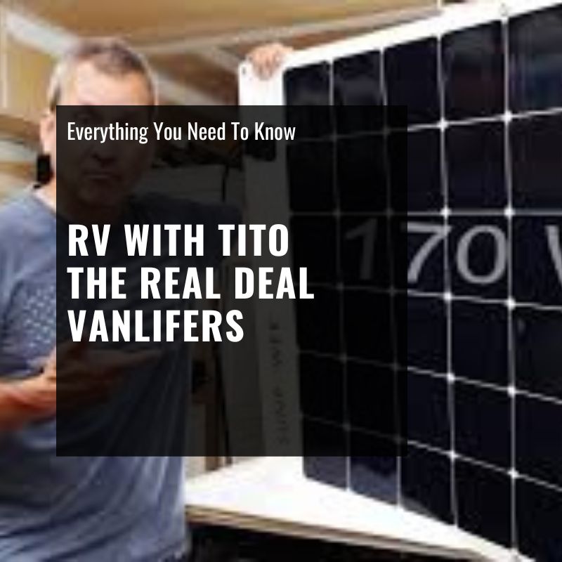 RV With Tito - The Real Deal Vanlifers