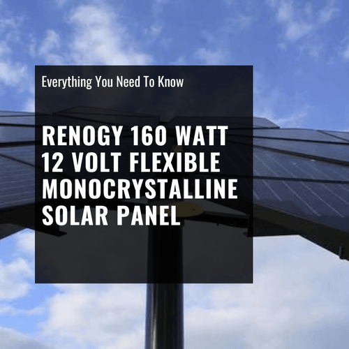 Renogy 160 Watt 12 Volt Flexible Monocrystalline Solar Panel