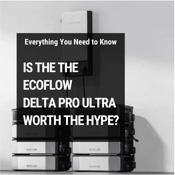 EcoFlow DELTA PRO Ultra: The Ultimate Whole Home Backup Power Solution