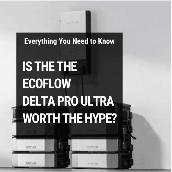Introducing the New EcoFlow DELTA PRO Ultra: The Ultimate Whole Home Backup Power Solution