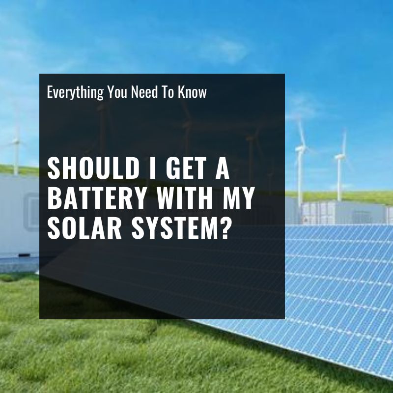 Should I Get a Battery with My Solar System? (A Guide) - ShopSolar.com