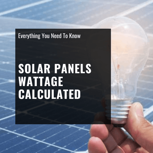 Solar Panels Wattage Calculated