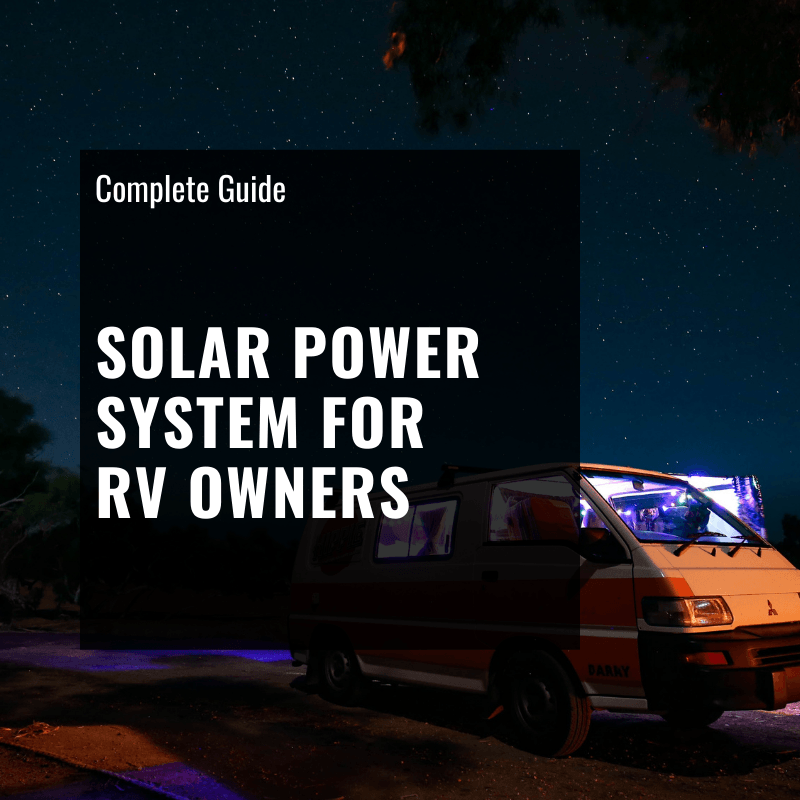 Solar Power System for RV Owners A Complete Guide