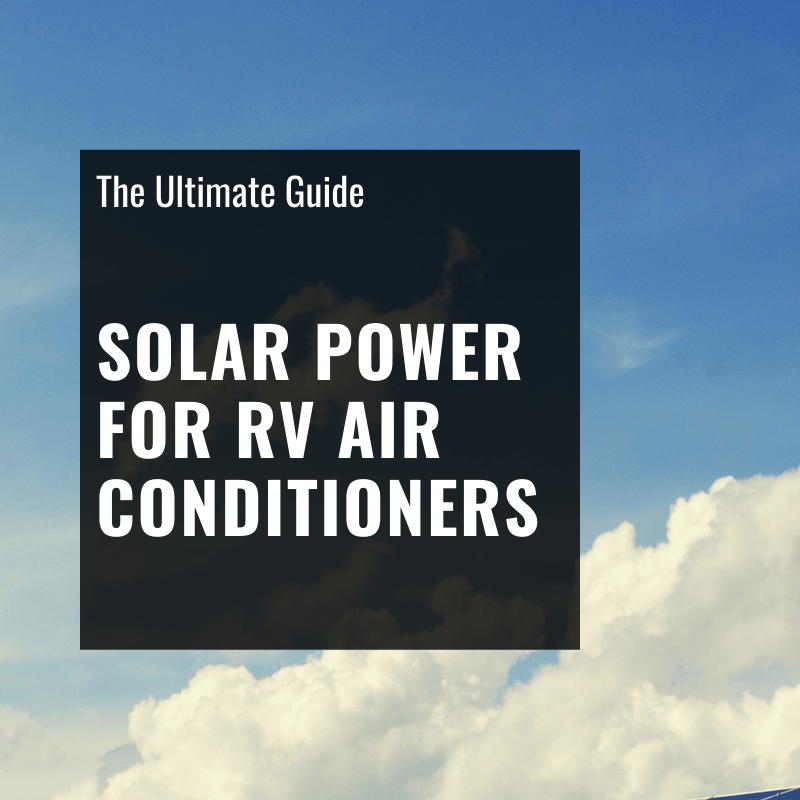 Solar Power for RV Air Conditioner: Is It Possible?