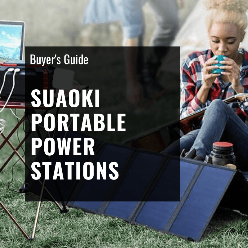 Suaoki Portable Power Station Definitive Buyer's Guide: Read 
