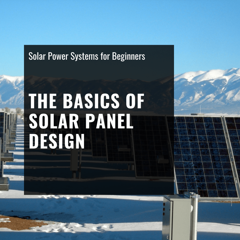 The Basics of Solar Panel Design