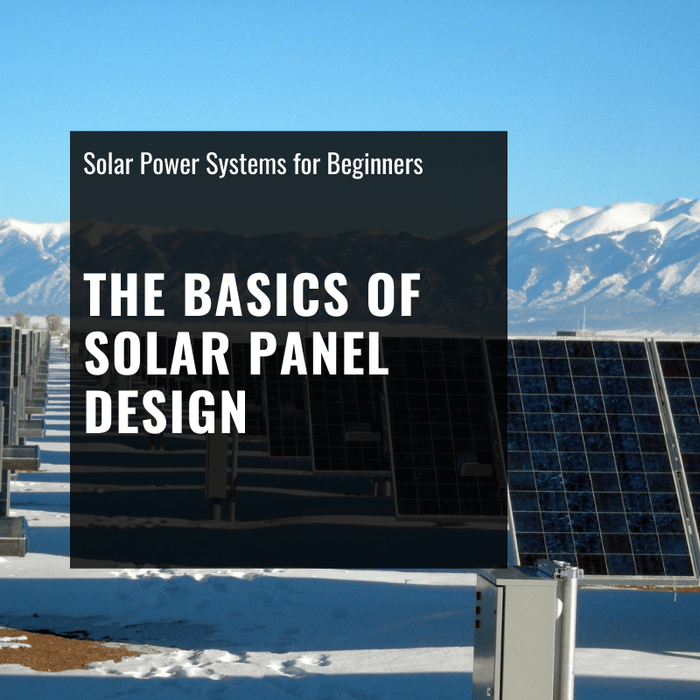 The Basics of Solar Panel Design