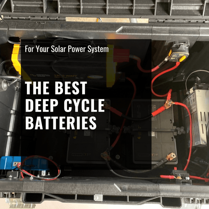 The Best Deep Cycle Batteries to Use with Your Solar Power System