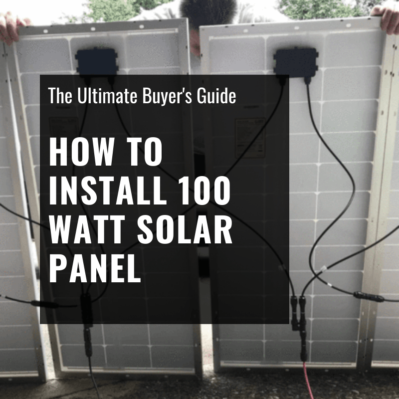 How To Install 100 Watt Solar Panel - A Complete Guide - ShopSolar.com