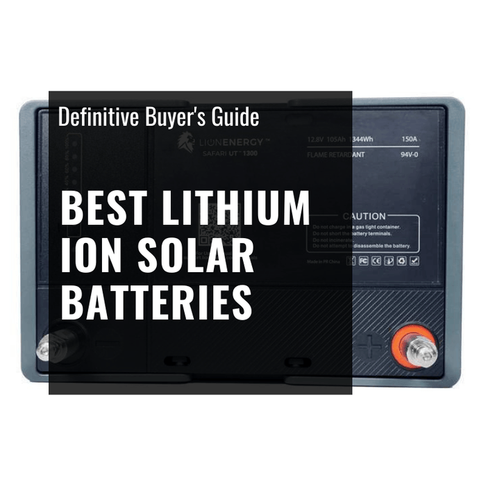 Top 5 Lithium-Ion Solar Batteries