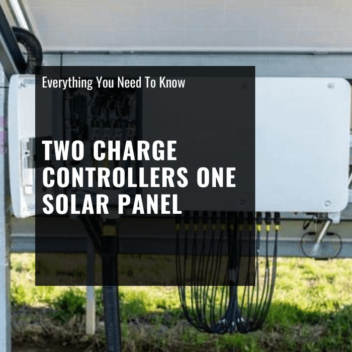 two charge controllers one solar panel