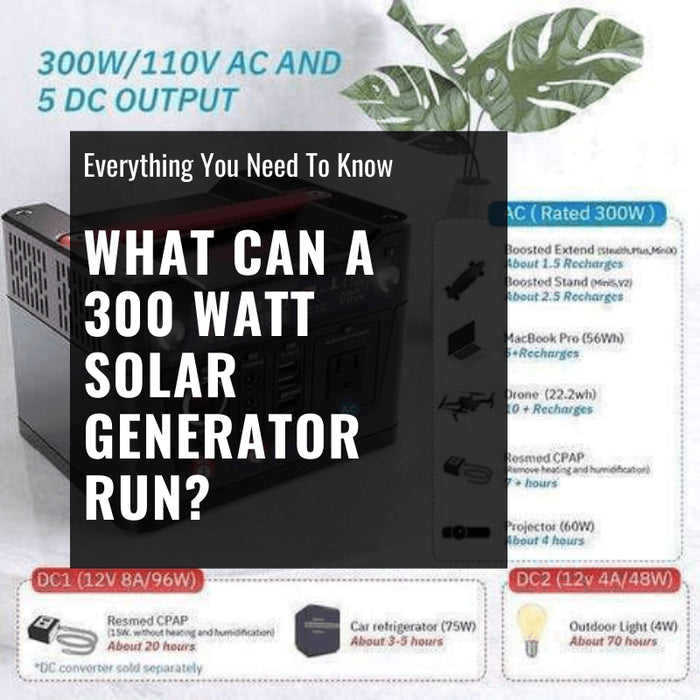What Can A 300 Watt Solar Generator Run