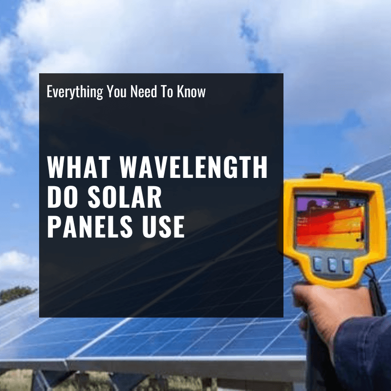 what wavelength do solar panels use