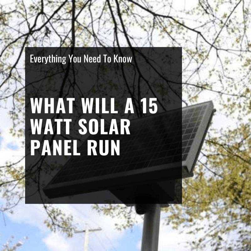 what will a 15 watt solar panel run