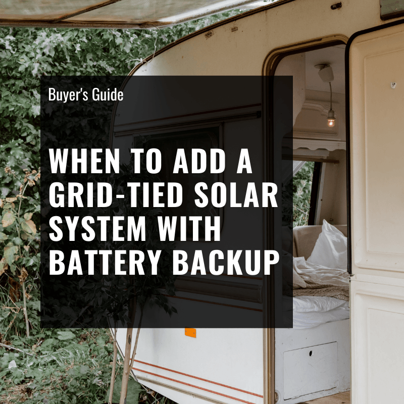 When to Add a Grid-tied Solar System with Battery Backup