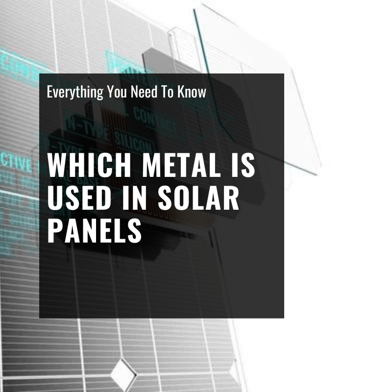 which metal is used in solar panels
