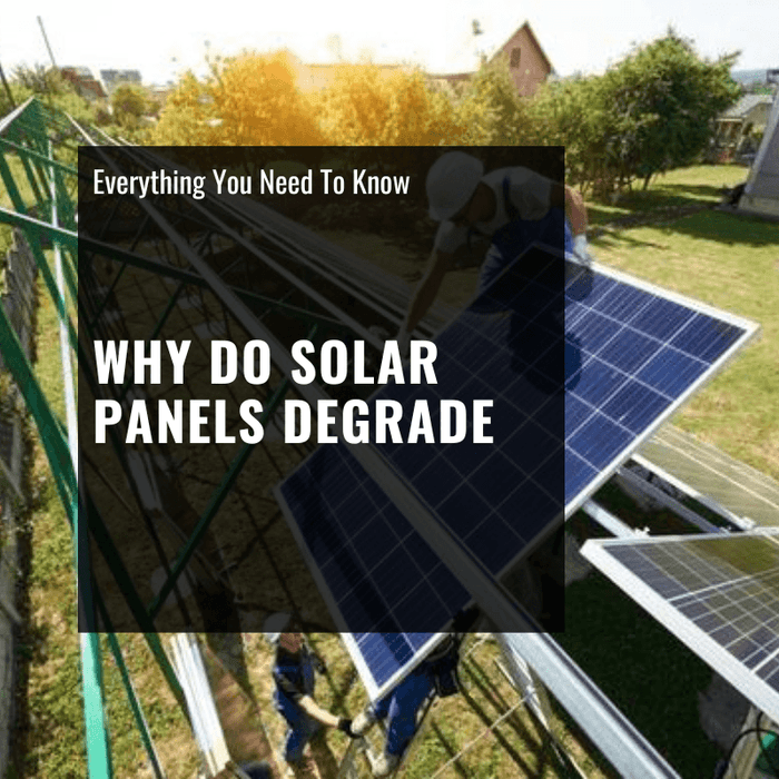 Why Do Solar Panels Degrade