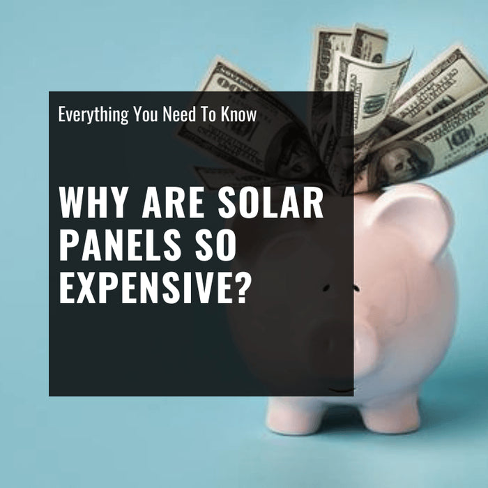 why are solar panels so expensive