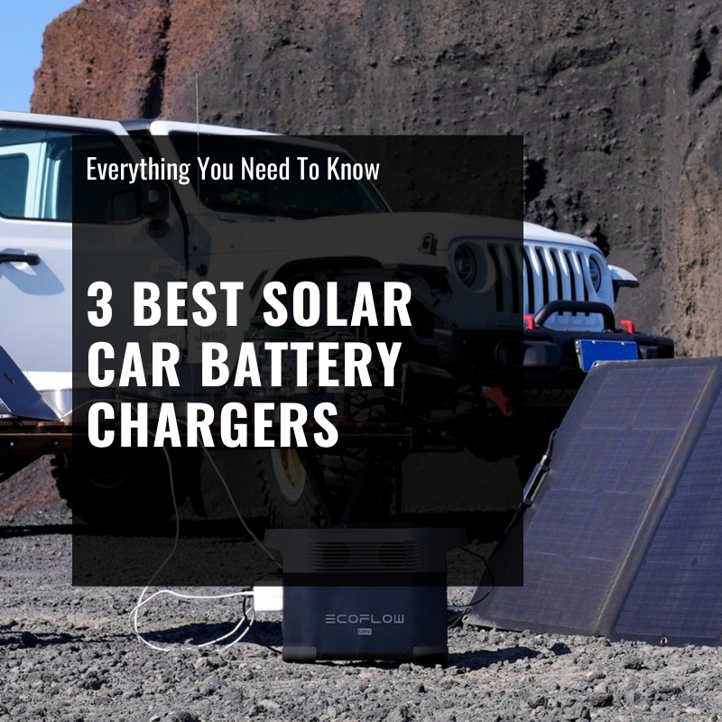 3 Best Solar Car Battery Chargers