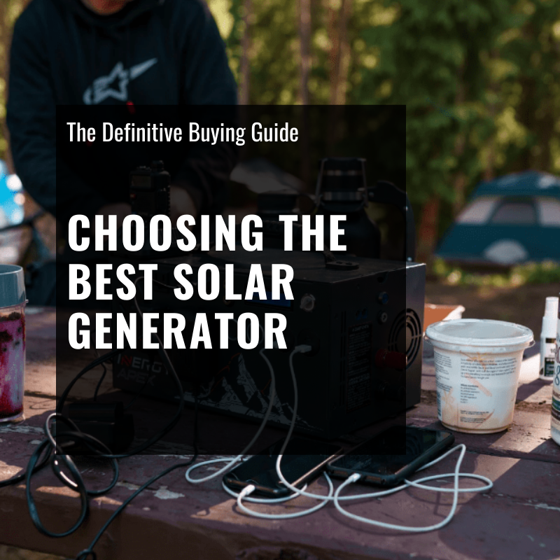 Choosing The Best Solar Generator Kit