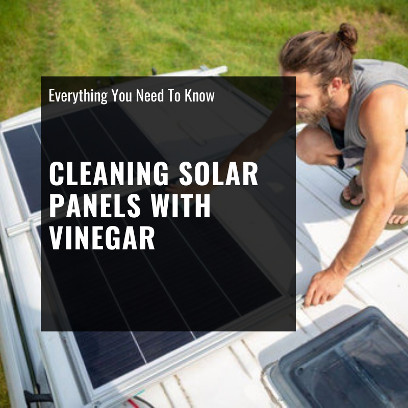 Cleaning Solar Panels With Vinegar