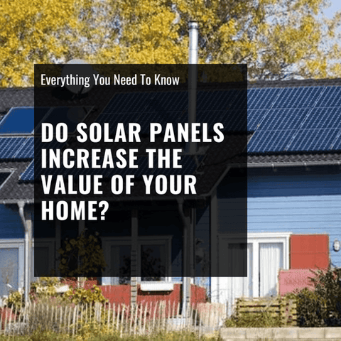 do solar panels increase the value of your home